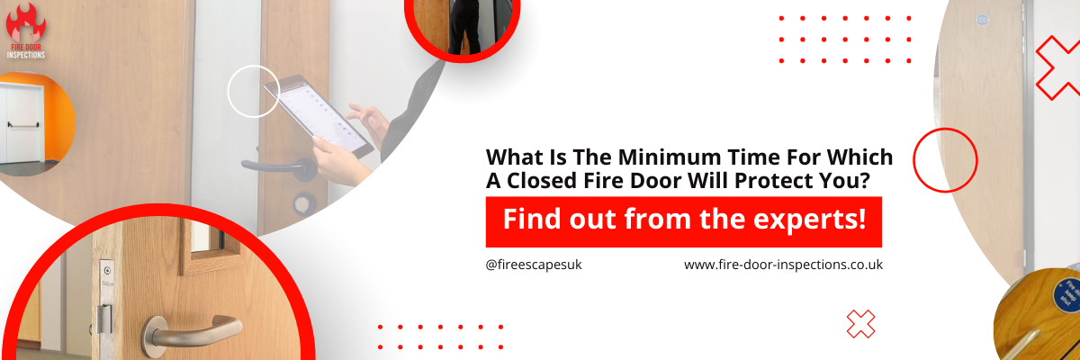 What Is The Minimum Time For Which A Closed Fire Door Will Protect You_